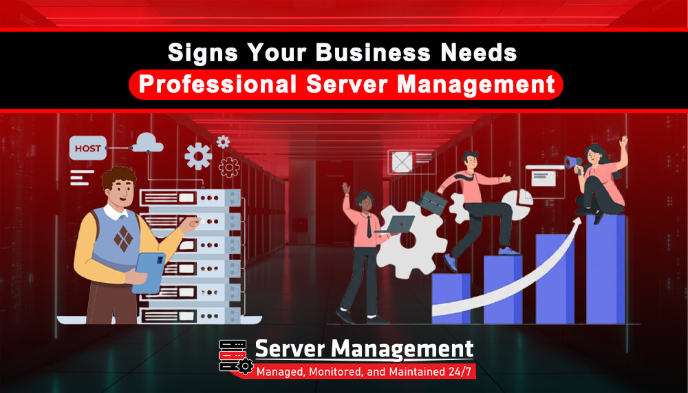 Signs Your Business Needs Professional Server Management